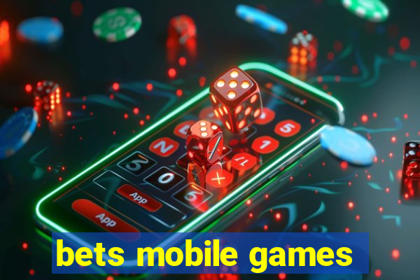 bets mobile games